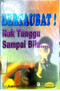 Image of BERTAUBAT! NAK TUNGGU SAMPAI BILA.....