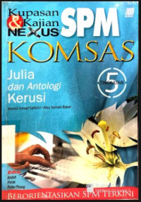 Image of KUPASAN KAJIAN NEXUS SPM KOMSAS JULIA DAN ANTOLOGI  KERUSI