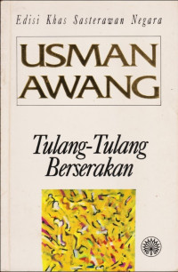 Image of EDISI KHAS SASTERAWAN NEGARA TULANG-TULANG BERSERAKAN