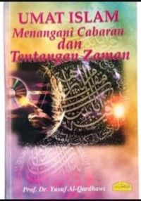 Image of UMAT ISLAM MENANGANI CABARAN DAN TENTEANGAN ZAMAN