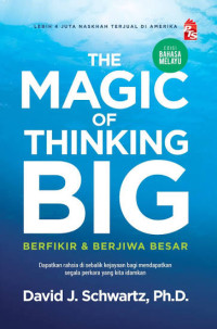 Image of THE MAGIC OF THINKING BIG : BERFIKIR & BERJIWA BESAR